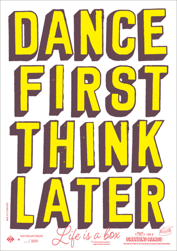 Poster Dance First Think Later - A3