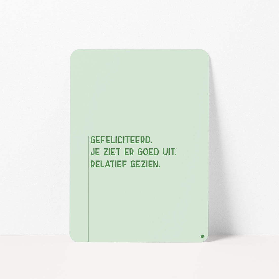 Grappige verjaardagskaart met de tekst &