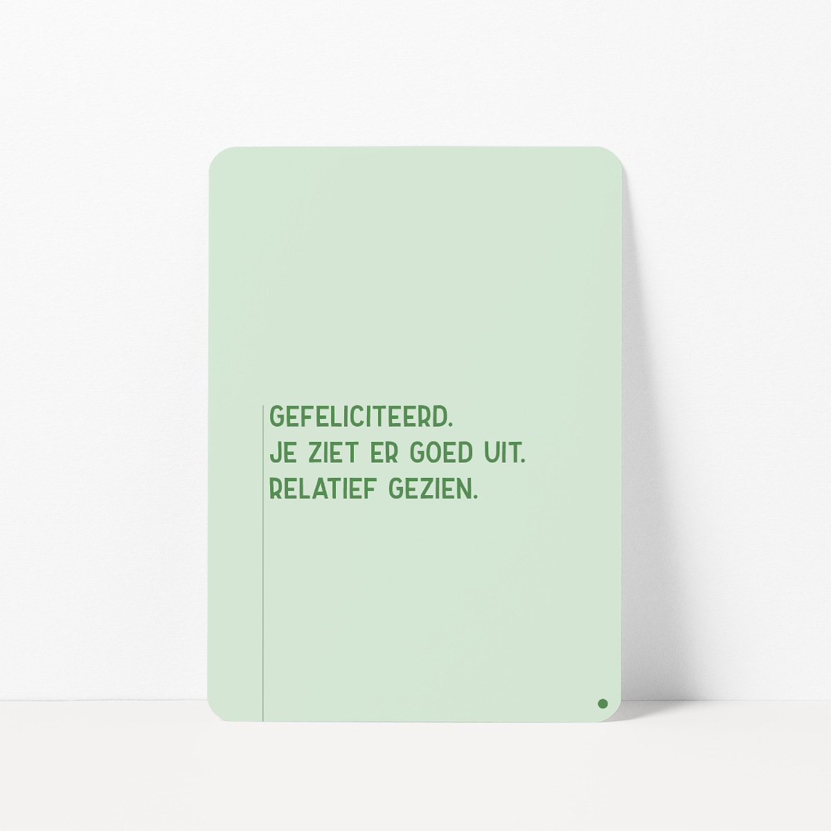 Grappige verjaardagskaart met de tekst &
