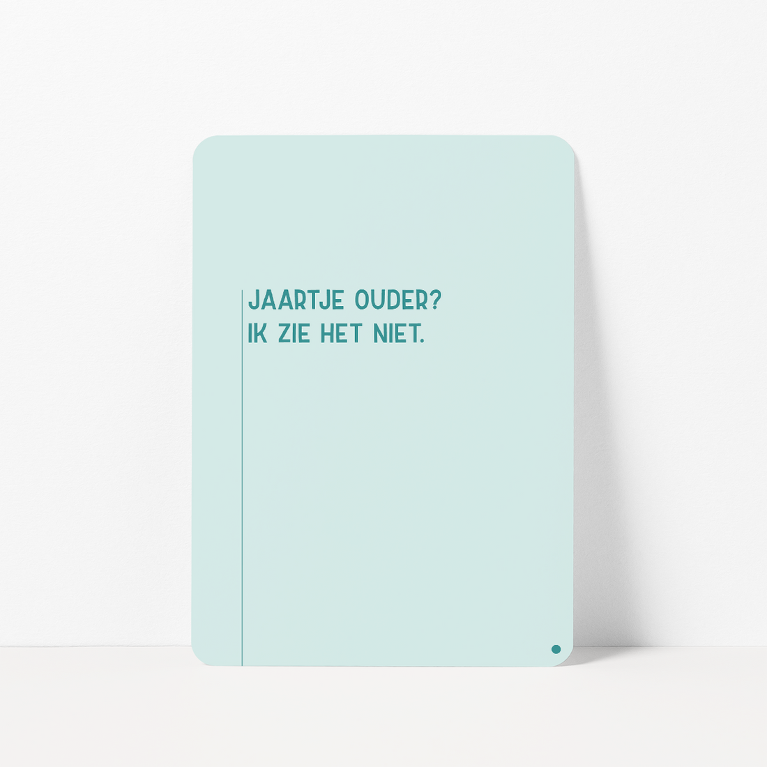 Grappige verjaardagskaart met de tekst &